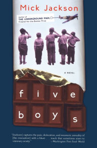 Title: Five Boys: A Novel, Author: Mick Jackson