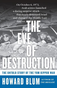 Title: The Eve of Destruction: The Untold Story of the Yom Kippur War, Author: Howard Blum