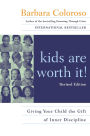 kids are worth it! Revised Edition: Giving Your Child the Gift of Inner Discipline