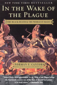 Best audiobook free downloads In the Wake of the Plague: The Black Death and the World It Made in English 9780060014346 by Norman F. Cantor