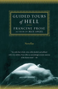 Title: Guided Tours of Hell, Author: Francine Prose