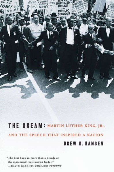 the Dream: Martin Luther King, Jr., and Speech that Inspired a Nation