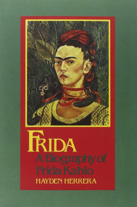 Title: Frida: A Biography of Frida Kahlo, Author: Hayden Herrera