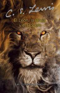 Title: El león, la bruja y el ropero (The Lion, the Witch and the Wardrobe), Author: Teresa Mlawer