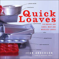 Title: Quick Loaves: 150 Breads and Cakes, Meat and Meatless Loaves, Author: Jean Anderson