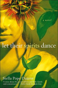 Title: Let Their Spirits Dance, Author: Stella Pope Duarte