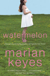 Title: Watermelon, Author: Marian Keyes