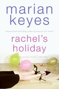 Title: Rachel's Holiday, Author: Marian Keyes