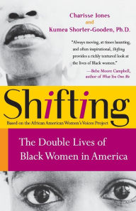 Title: Shifting: The Double Lives of Black Women in America, Author: Charisse Jones