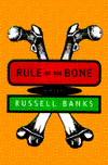 Title: Rule of the Bone, Author: Russell Banks