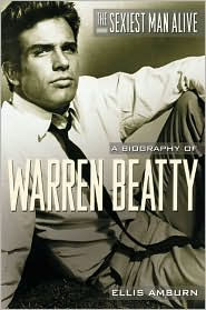 Title: Sexiest Man Alive: A Biography of Warren Beatty, Author: Ellis Amburn