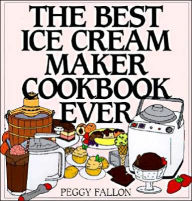 Title: The Best Ice Cream Maker Cookbook Ever, Author: John Boswell