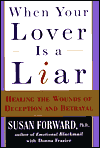 When Your Lover Is a Liar: Healing the Wounds of Deception and Betrayal