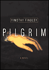 Title: Pilgrim, Author: Timothy Findley