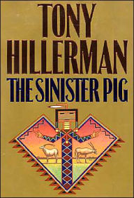 Title: The Sinister Pig (Joe Leaphorn and Jim Chee Series #16), Author: Tony Hillerman