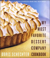 Title: My Most Favorite Dessert Company Cookbook: Delicious Pareve Baking Recipes, Author: Doris Schechter