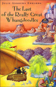 Title: The Last of the Really Great Whangdoodles, Author: Julie Andrews Edwards