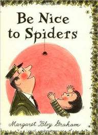 Title: Be Nice to Spiders, Author: Margaret Bloy Graham