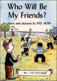 Title: Who Will Be My Friends? (I Can Read Book Series: Level 1), Author: Syd Hoff