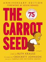 Title: The Carrot Seed: 75th Anniversary, Author: Ruth Krauss