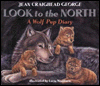 Title: Look to the North: A Wolf Pup Diary, Author: Jean Craighead George