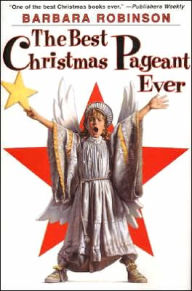 Title: The Best Christmas Pageant Ever, Author: Barbara Robinson