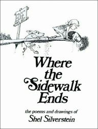 Title: Where the Sidewalk Ends: Poems and Drawings, Author: Shel Silverstein