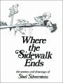 Where the Sidewalk Ends: Poems and Drawings