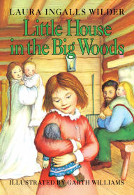 Title: Little House in the Big Woods (Little House Series: Classic Stories #1), Author: Laura Ingalls Wilder