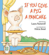 Download a book for free pdf If You Give a Pig a Pancake 9780063075320 iBook DJVU by Laura Numeroff, Felicia Bond