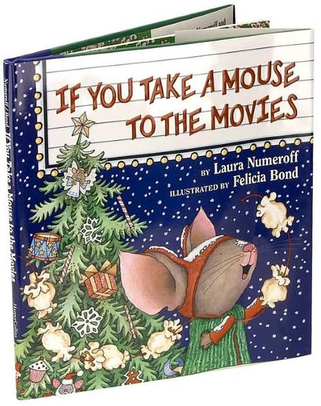 If You Take a Mouse to the Movies: A Christmas Holiday Book for Kids