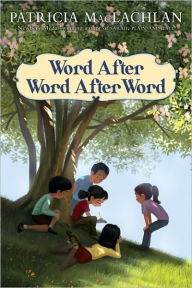 Title: Word after Word after Word, Author: Patricia MacLachlan