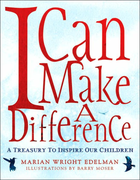 I Can Make a Difference: A Treasury to Inspire Our Children