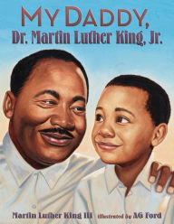 Title: My Daddy, Dr. Martin Luther King, Jr., Author: Martin Luther King III