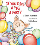 Alternative view 1 of If You Give a Pig a Party