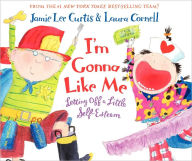 Title: I'm Gonna Like Me: Letting Off a Little Self-Esteem, Author: Jamie Lee Curtis