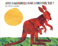Title: Does a Kangaroo Have a Mother, Too?, Author: Eric Carle