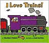 Title: I Love Trains!, Author: Philemon Sturges