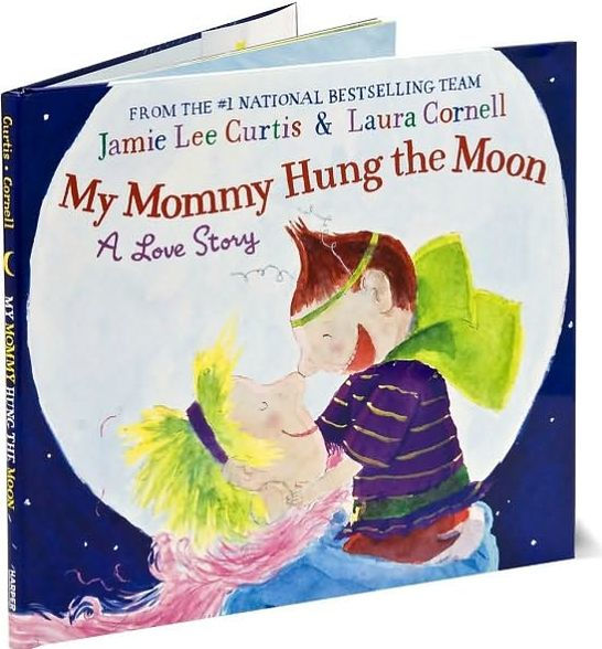 My Mommy Hung the Moon: A Love Story