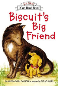 Title: Biscuit's Big Friend (My First I Can Read Series), Author: Alyssa Satin Capucilli