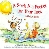 Title: A Sock Is a Pocket for Your Toes: A Pocket Book, Author: Elizabeth Garton Scanlon