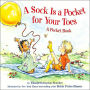 A Sock Is a Pocket for Your Toes: A Pocket Book