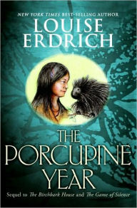 The Porcupine Year (Birchbark House Series #3)