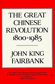 Title: Great Chinese Revolution 1800-1985, Author: John King Fairbank