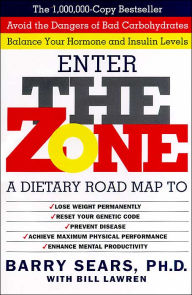 Title: Enter the Zone: A Dietary Road Map, Author: Barry Sears