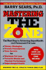 Mastering the Zone: The Next Step in Achieving SuperHealth and Permanent Fat Loss