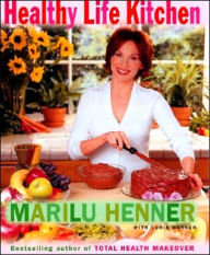 Title: Healthy Life Kitchen, Author: Marilu Henner