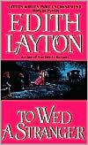 Title: To Wed a Stranger, Author: Edith Layton