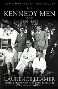 Title: The Kennedy Men: 1901-1963, Author: Laurence Leamer