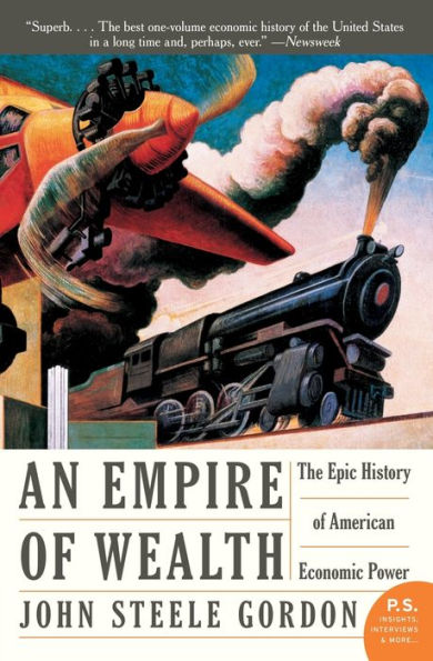 Empire of Wealth: The Epic History of American Economic Power, 1607-2001